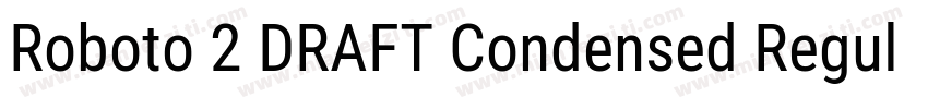 Roboto 2 DRAFT Condensed Regular字体转换